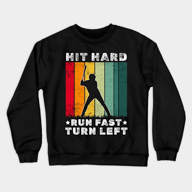 Baseball Funny - hit hard run fast turn left Crewneck Sweatshirt by Lumintu Merch